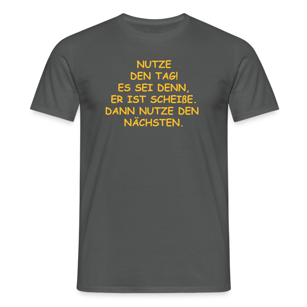 SSW2514NUTZE DEN TAG! ES SEI DENN, ER IST SCHEIßE. DANN NUTZE DEN NÄCHSTEN. - Anthrazit
