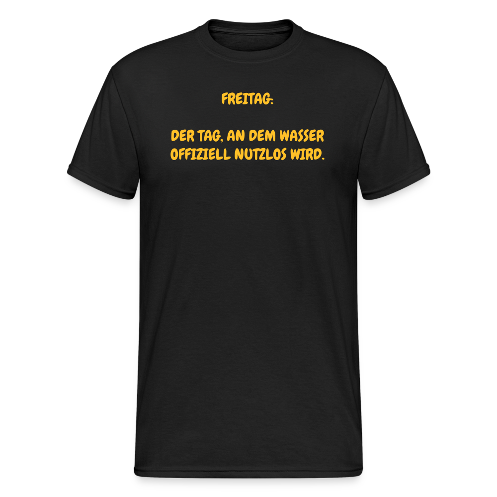 SSW2440FREITAG:  DER TAG, AN DEM WASSER OFFIZIELL NUTZLOS WIRD. - Schwarz