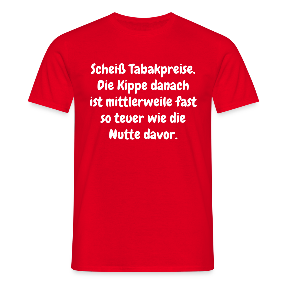 SSW237Scheiß Tabakpreise. Die Kippe danach ist mittlerweile fast so teuer wie die Nutte davor. - Rot
