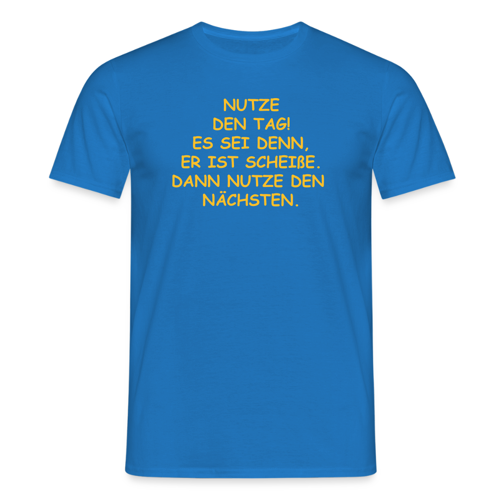 SSW2514NUTZE DEN TAG! ES SEI DENN, ER IST SCHEIßE. DANN NUTZE DEN NÄCHSTEN. - Royalblau