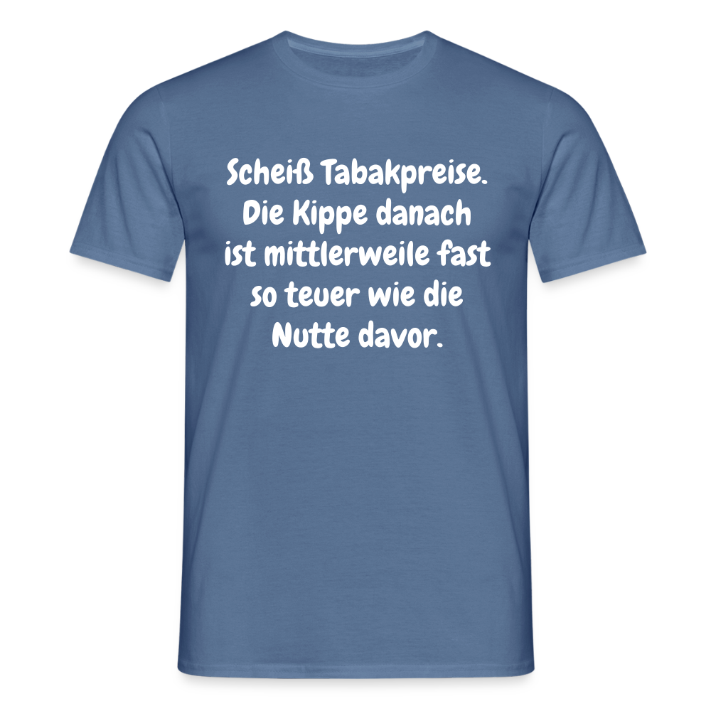 SSW237Scheiß Tabakpreise. Die Kippe danach ist mittlerweile fast so teuer wie die Nutte davor. - Taubenblau