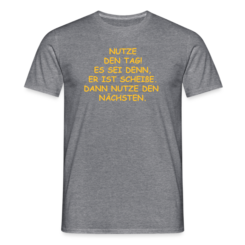 SSW2514NUTZE DEN TAG! ES SEI DENN, ER IST SCHEIßE. DANN NUTZE DEN NÄCHSTEN. - Graphit meliert