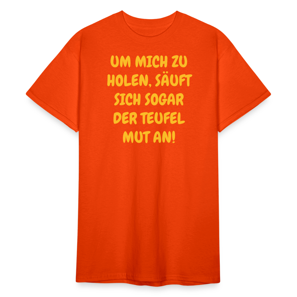 SSW2422UM MICH ZU HOLEN, SÄUFT SICH SOGAR DER TEUFEL MUT AN! - kräftig Orange