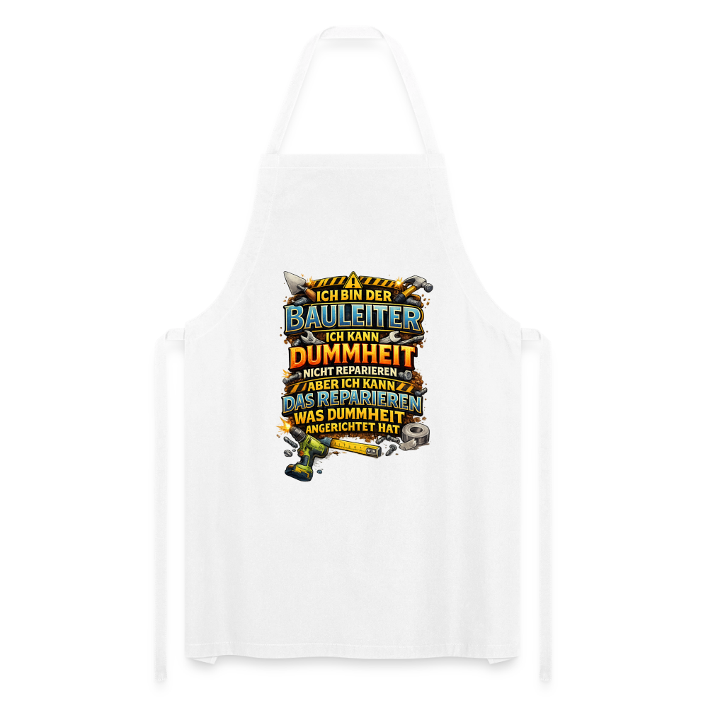 SSW2792 ICH BIN DER BAULEITER ICH KANN DUMMHEIT NICHT REPARIEREN ABER ICH KANN DAS REPARIEREN WAS DUMMHEIT ANGERICHTET HAT - Weiß