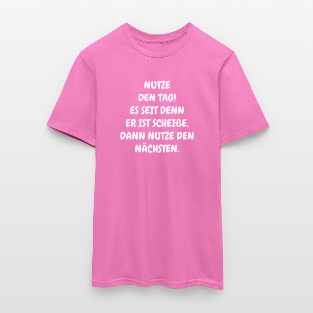 SSW2541NUTZE DEN TAG! ES SEIT DENN ER IST SCHEIßE. DANN NUTZE DEN NÄCHSTEN. - Pink