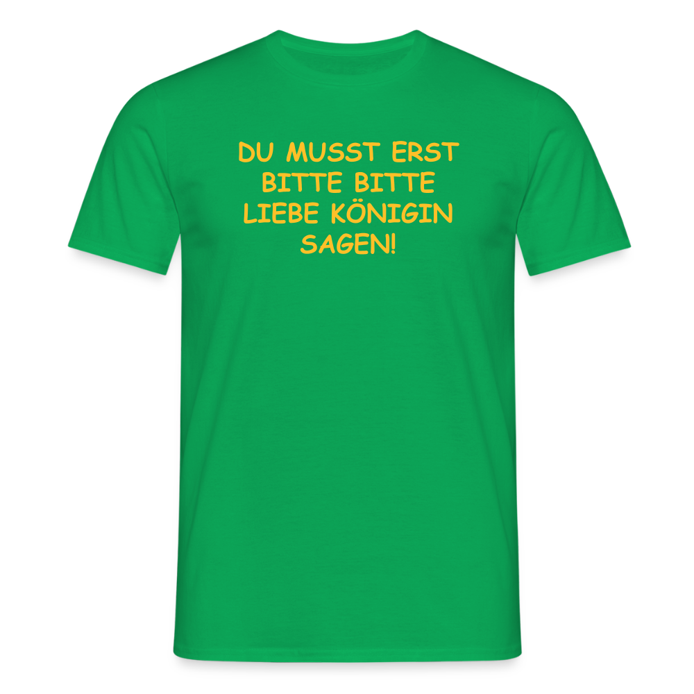SSW2518DU MUSST ERST BITTE BITTE LIEBE KÖNIGIN SAGEN! - Kelly Green