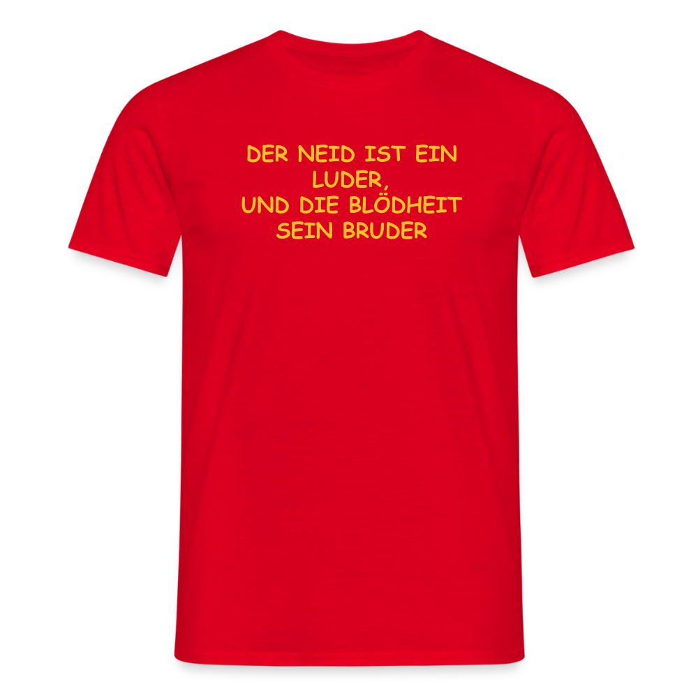 SSW2502DER NEID IST EIN LUDER, UND DIE BLÖDHEIT SEIN BRUDER - Rot