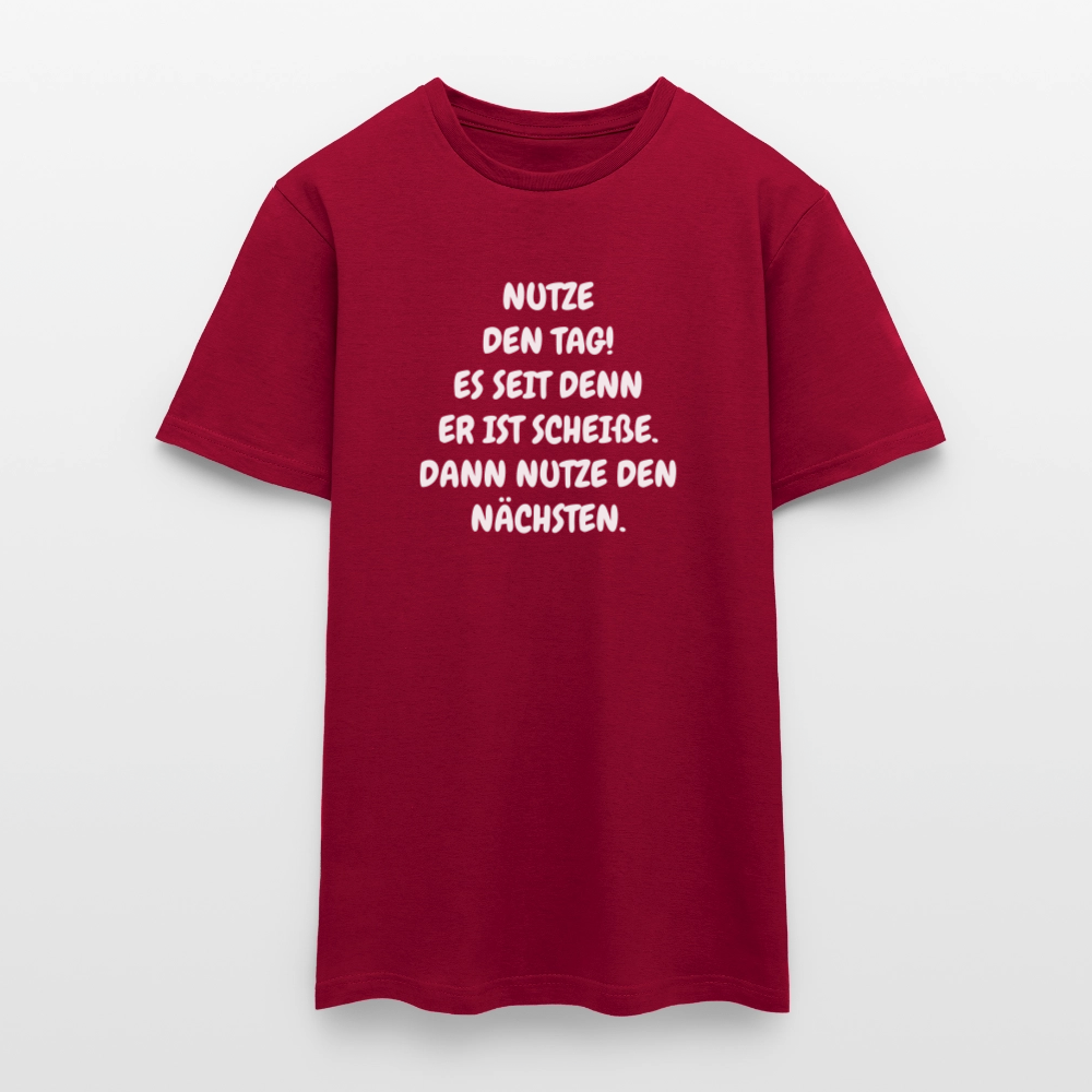 SSW2541NUTZE DEN TAG! ES SEIT DENN ER IST SCHEIßE. DANN NUTZE DEN NÄCHSTEN. - Ziegelrot