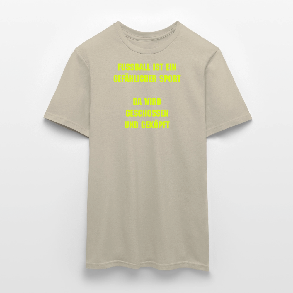 SSW2539Fußball ist ein gefählicher sport da wird geschossen und geköpft - Sandbeige