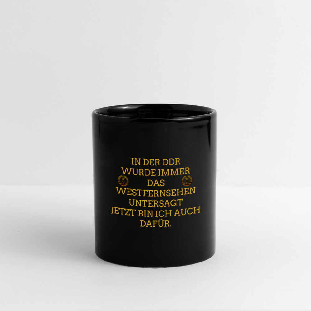 OSSI12Kaffeetasse IN DER DDR WURDE IMMER DAS WESTFERNSEHEN UNTERSAGT JETZT BIN ICH AUCH DAFÜR. - Schwarz