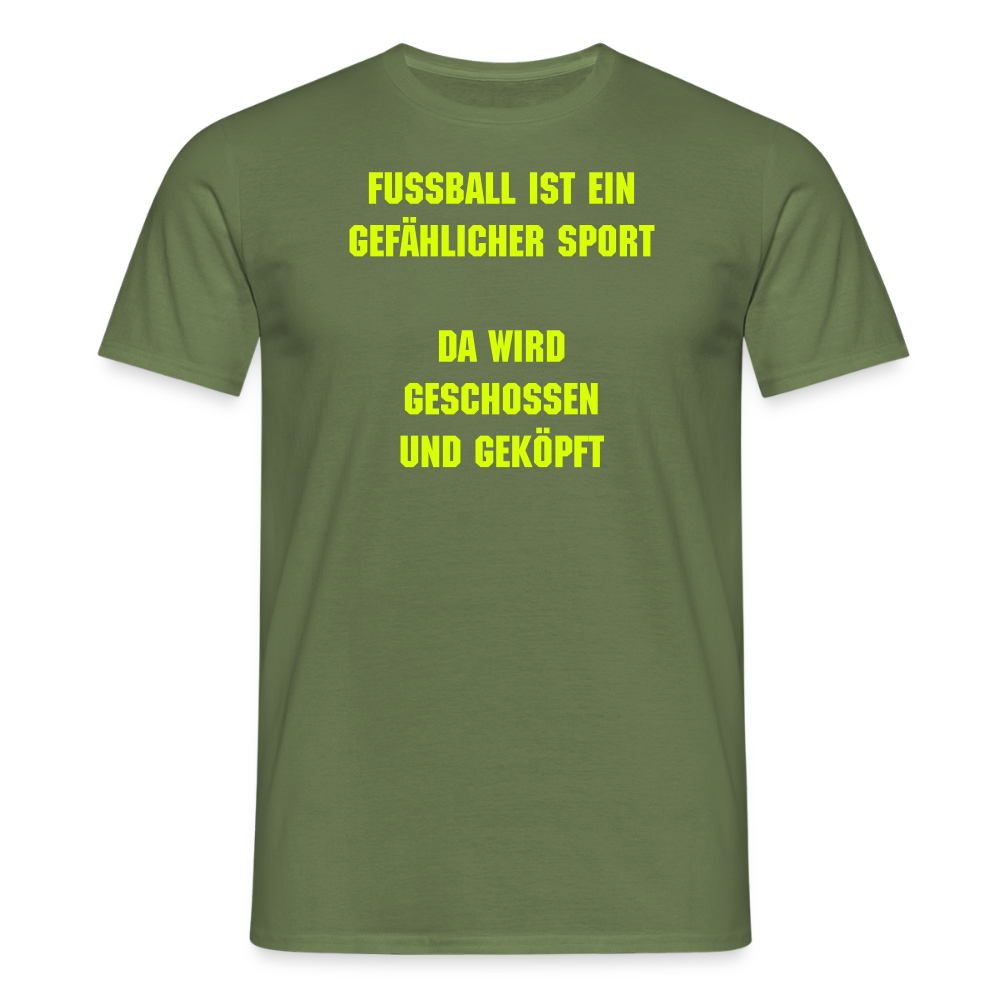SSW2539Fußball ist ein gefählicher sport da wird geschossen und geköpft - Militärgrün