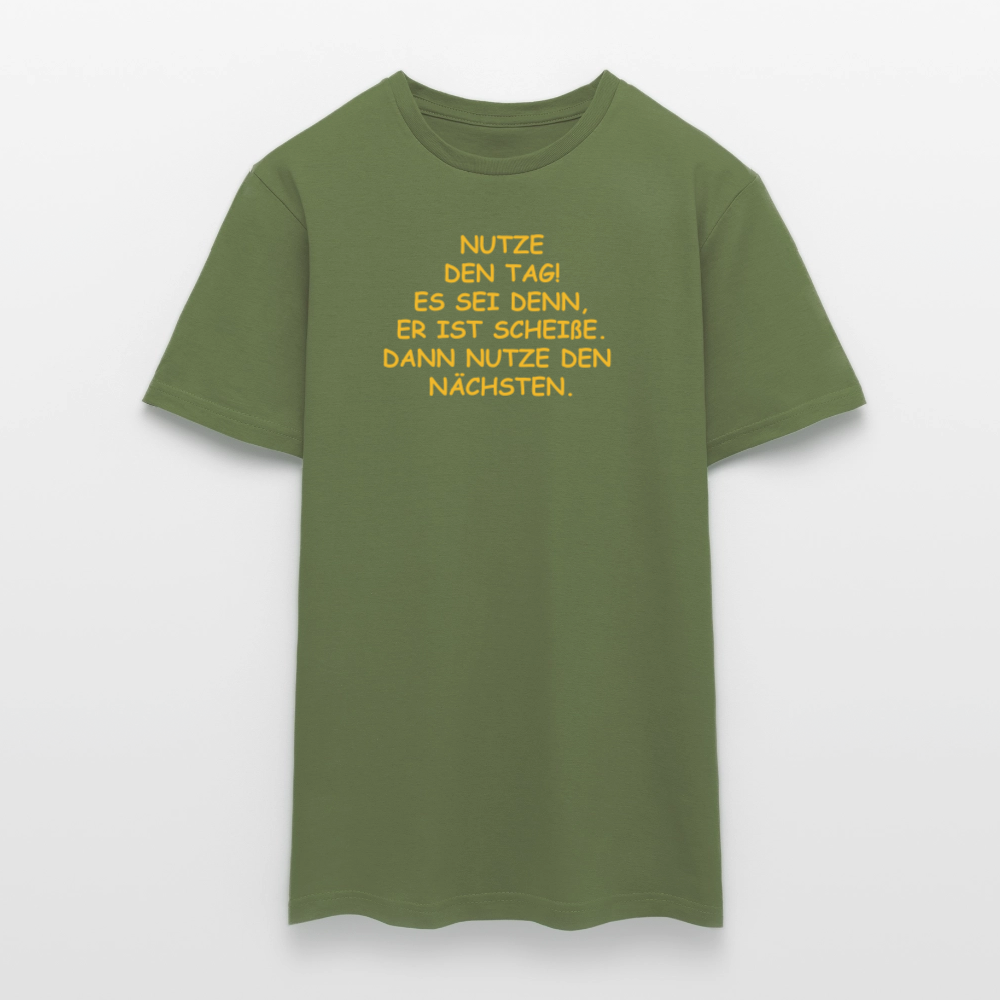 SSW2514NUTZE DEN TAG! ES SEI DENN, ER IST SCHEIßE. DANN NUTZE DEN NÄCHSTEN. - Militärgrün