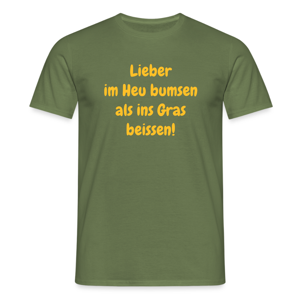 SSW2499Lieber im Heu bumsen als ins Gras beissen! - Militärgrün
