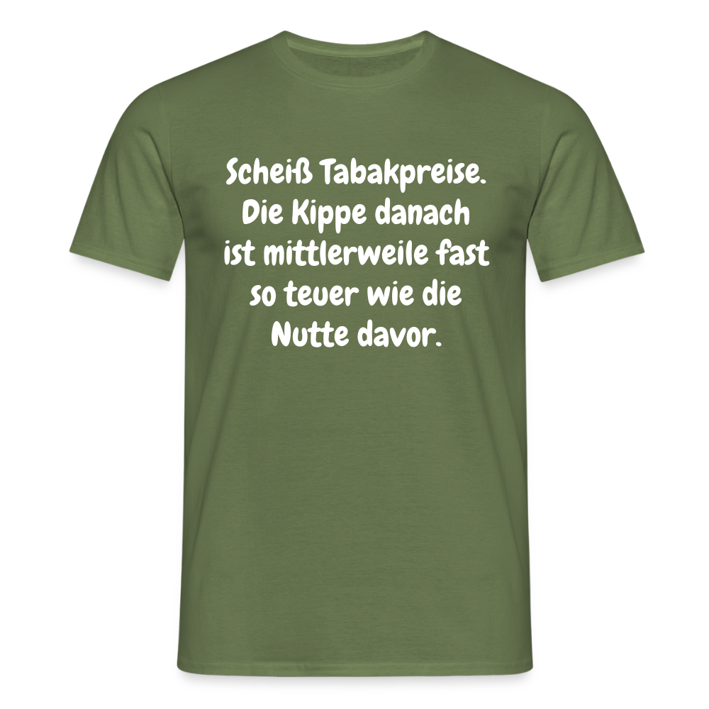 SSW237Scheiß Tabakpreise. Die Kippe danach ist mittlerweile fast so teuer wie die Nutte davor. - Militärgrün