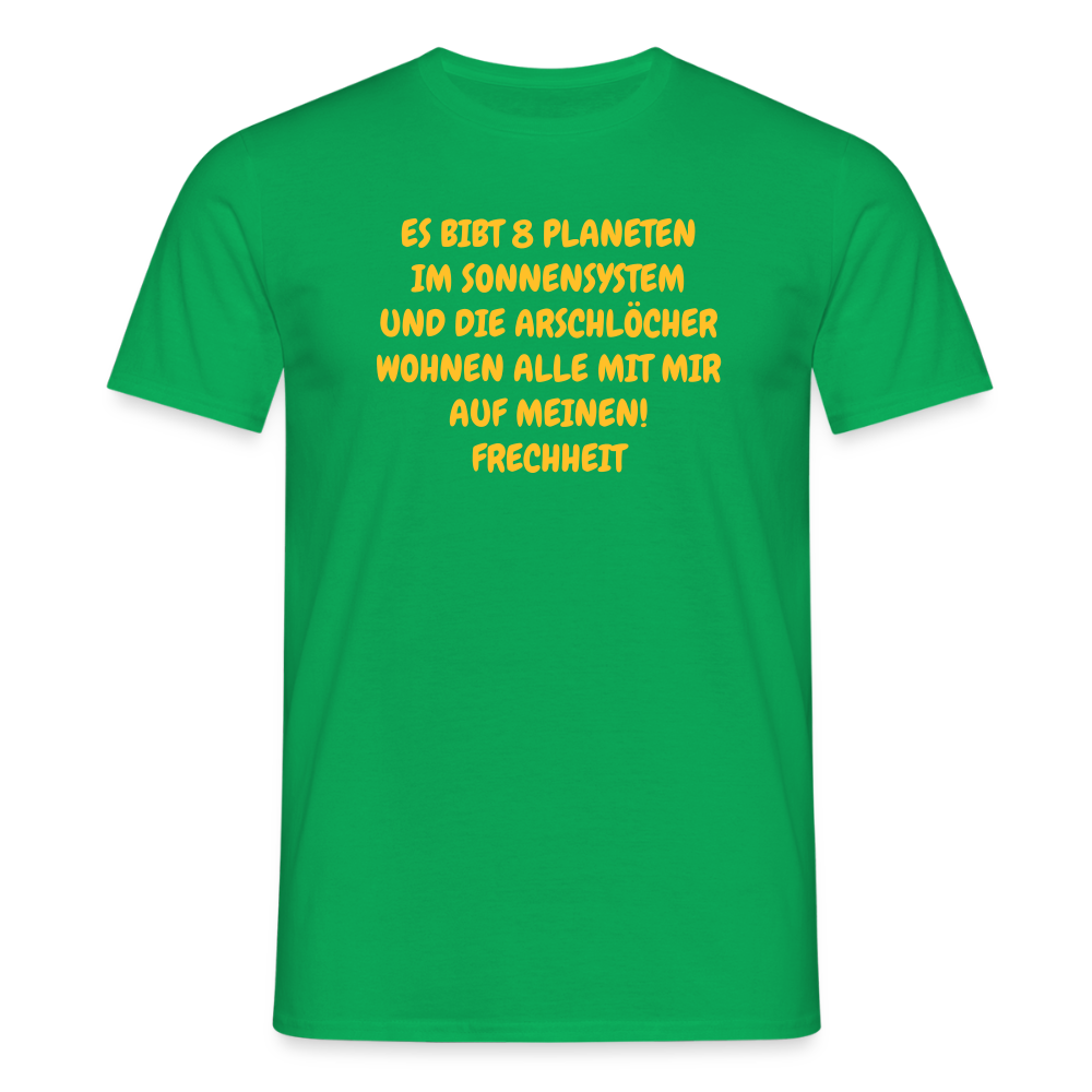 ES BIBT 8 PLANETEN IM SONNENSYSTEM UND DIE ARSCHLÖCHER WOHNEN ALLE MIT MIR AUF MEINEN! FRECHHEIT - Kelly Green