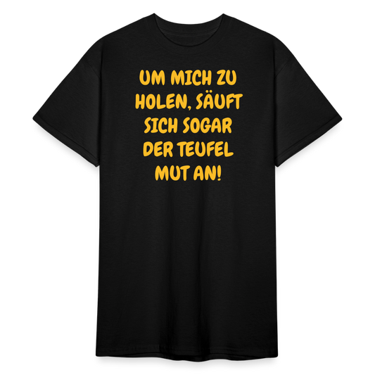 SSW2422UM MICH ZU HOLEN, SÄUFT SICH SOGAR DER TEUFEL MUT AN! - Schwarz