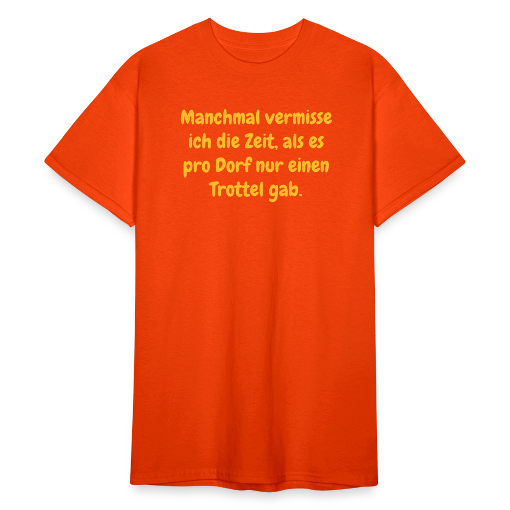 SSW2444Manchmal vermisse ich die Zeit, als es pro Dorf nur einen Trottel gab. - kräftig Orange
