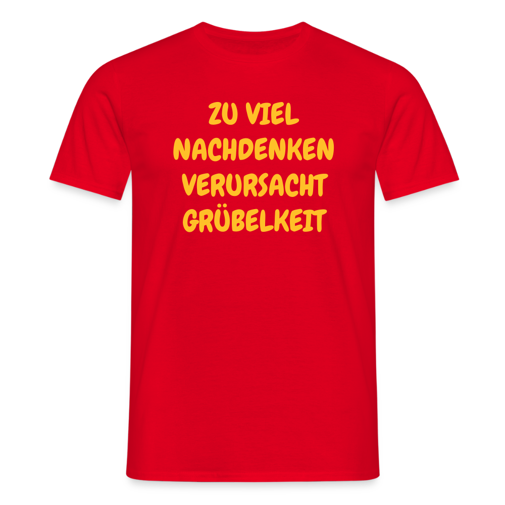 SSW2501ZU VIEL NACHDENKEN VERURSACHT GRÜBELKEIT - Rot
