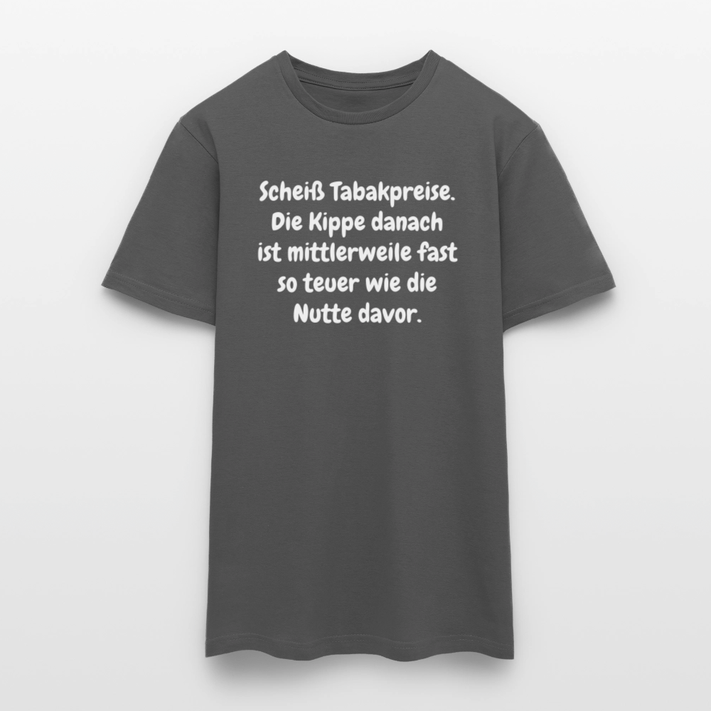 SSW237Scheiß Tabakpreise. Die Kippe danach ist mittlerweile fast so teuer wie die Nutte davor. - Anthrazit