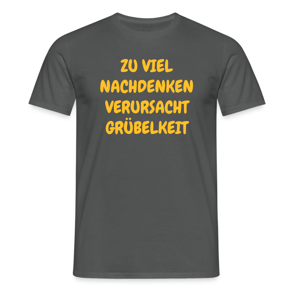 SSW2501ZU VIEL NACHDENKEN VERURSACHT GRÜBELKEIT - Anthrazit