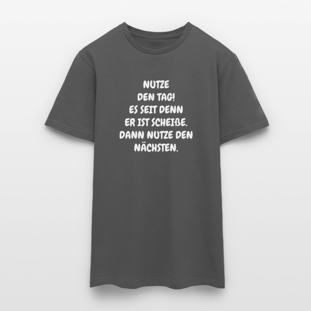 SSW2541NUTZE DEN TAG! ES SEIT DENN ER IST SCHEIßE. DANN NUTZE DEN NÄCHSTEN. - Anthrazit