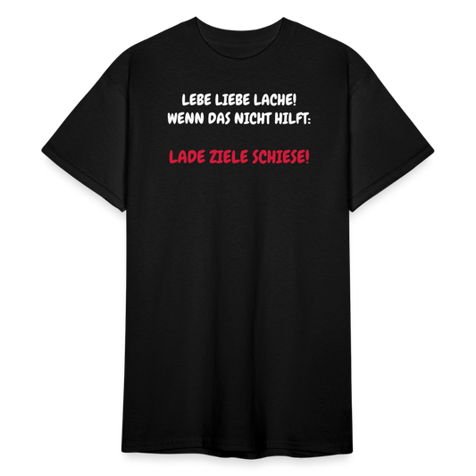 SSW2414LEBE LIEBE LACHE! WENN DAS NICHT HILFT: LADE ZIELE SCHIESE! - Schwarz
