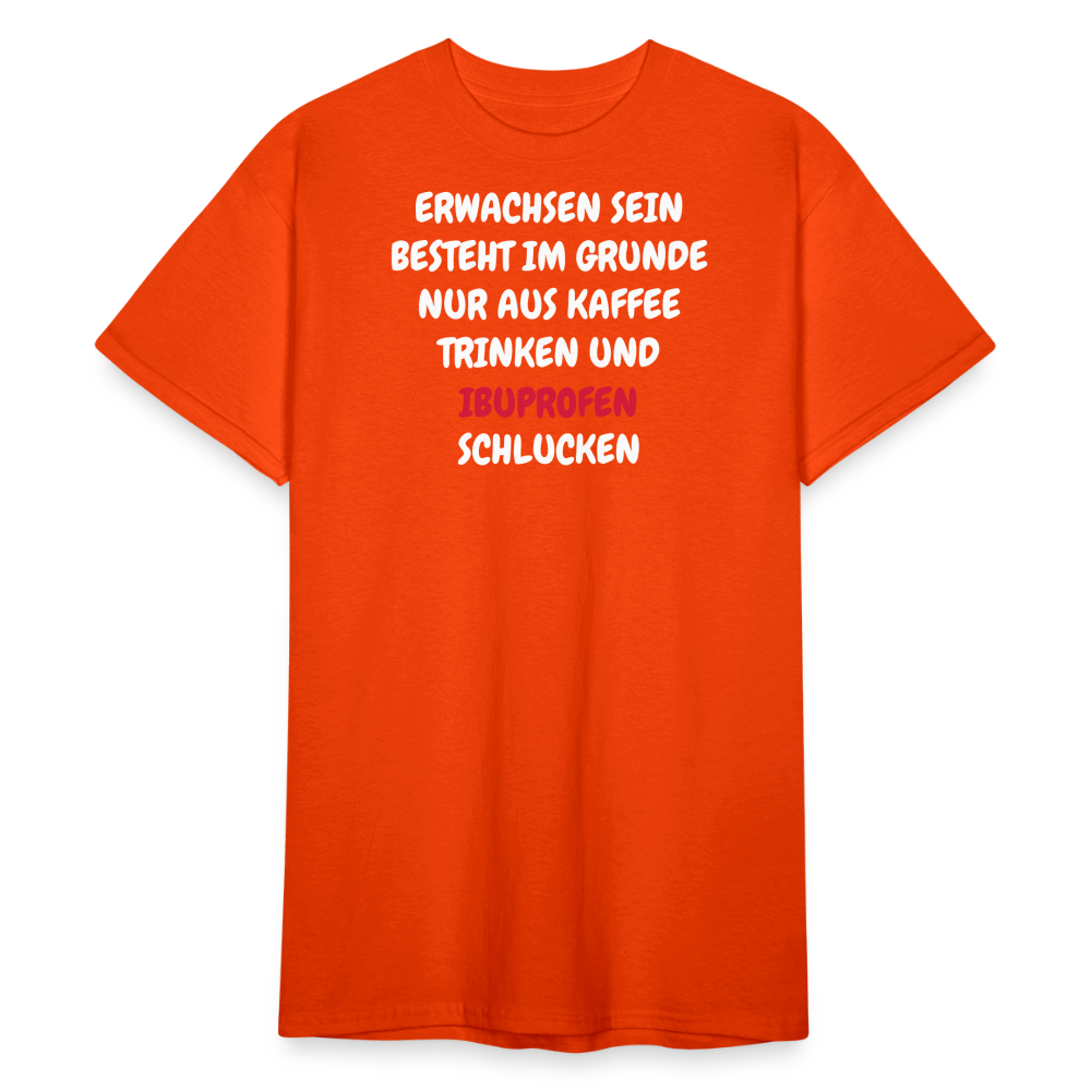 SSW2415ERWACHSEN SEIN BESTEHT IM GRUNDE NUR AUS KAFFEE TRINKEN UND IBUPROFEN SCHLUCKEN - kräftig Orange