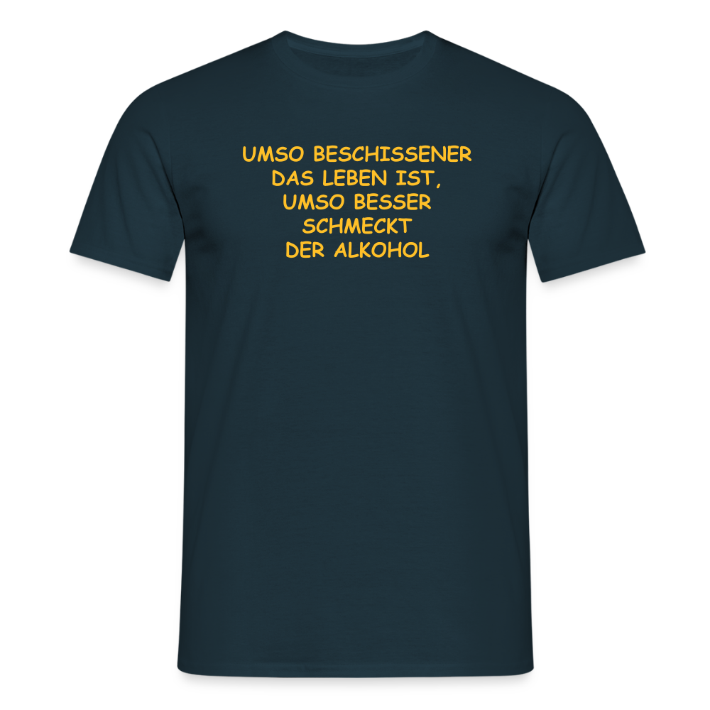 SSW2509UMSO BESCHISSENER DAS LEBEN IST, UMSO BESSER SCHMECKT DER ALKOHO - Navy