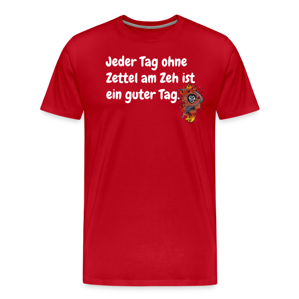 SSW1524 Tshirt Jeder Tag ohne Zettel am Zeh ist ein guter Tag. - Rot