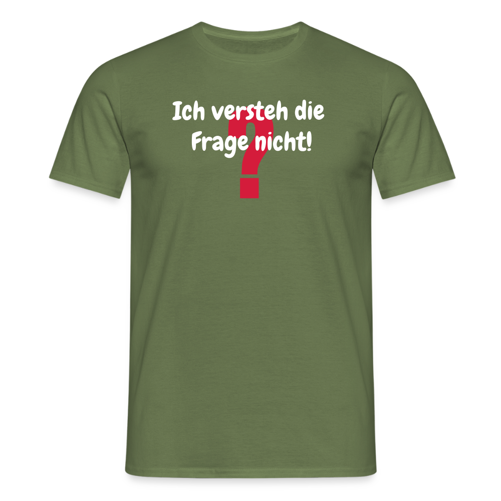 SSW2458Ich versteh die Frage nicht! - Militärgrün