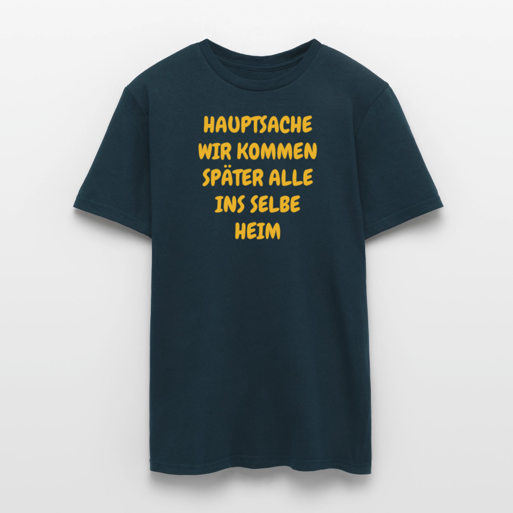 SSW2487HAUPTSACHE WIR KOMMEN SPÄTER ALLE INS SELBE HEIM - Navy