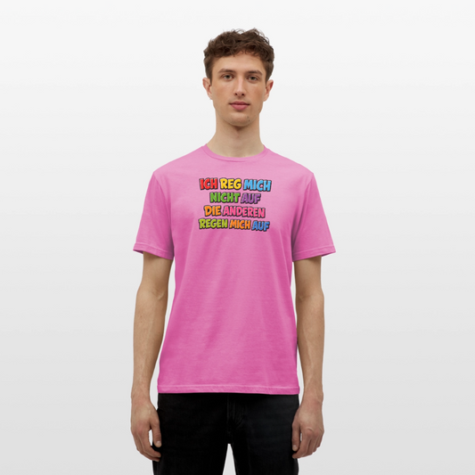 SSW2766 ICH REG MICH NICHT AUF DIE ANDEREN REGEN MICH AUF - Pink