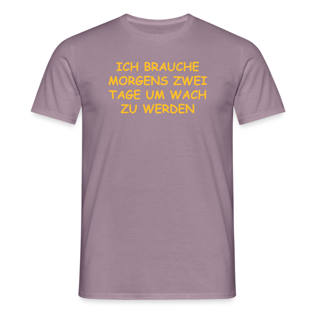 SSW2515ICH BRAUCHE MORGENS ZWEI TAGE UM WACH ZU WERDEN - Lilagrau