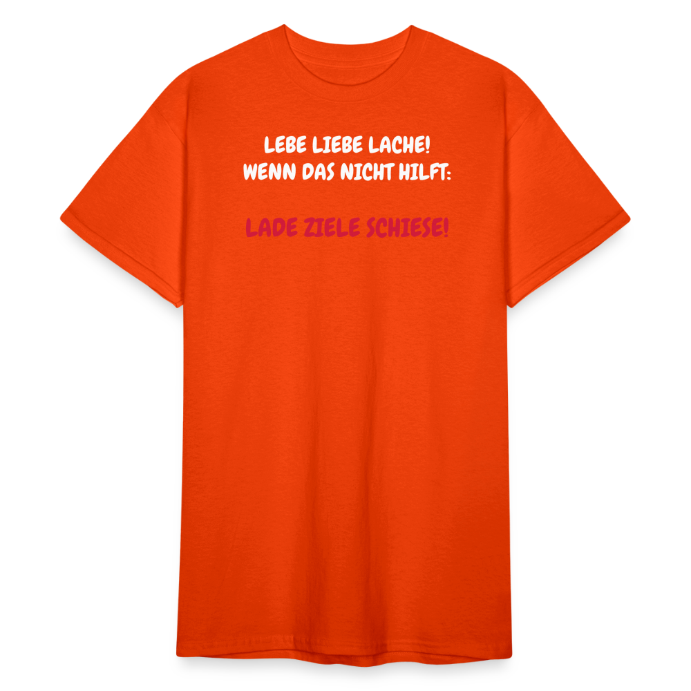 SSW2414LEBE LIEBE LACHE! WENN DAS NICHT HILFT: LADE ZIELE SCHIESE! - kräftig Orange
