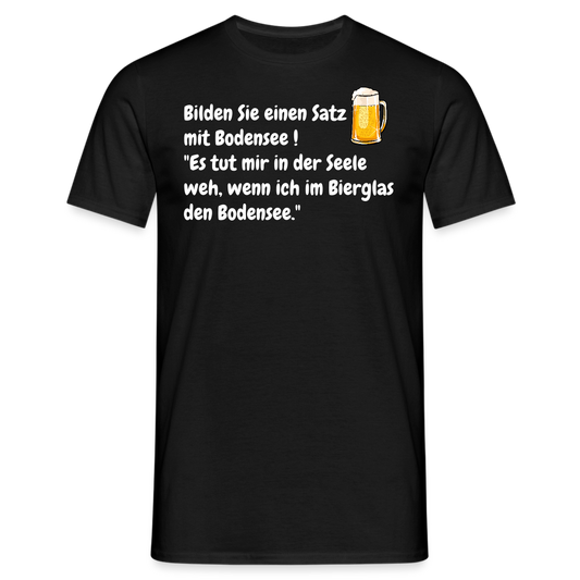 Bilden Sie einen Satz mit Bodensee ! "Es tut mir in der Seele weh, wenn ich im Bierglas den Bodensee." - Schwarz