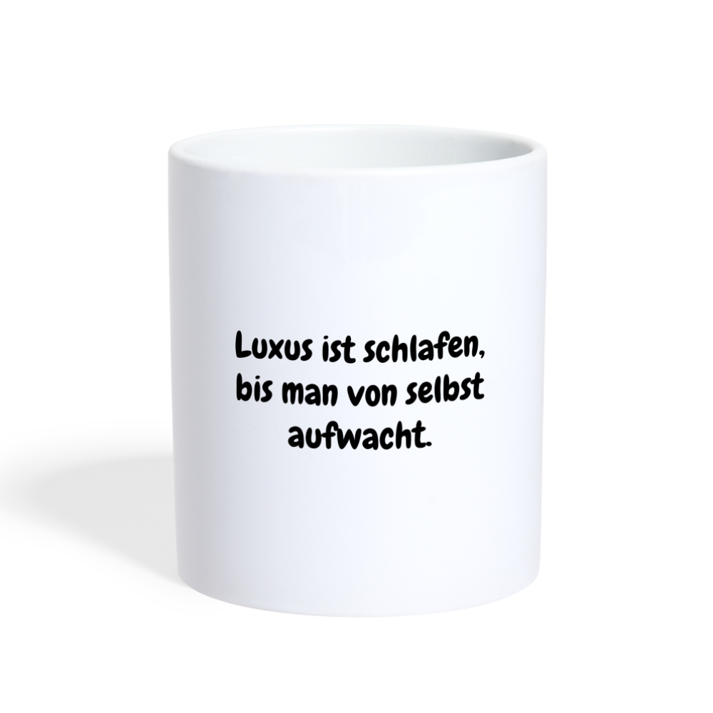 Luxus ist schlafen, bis man von selbst aufwacht. - weiß