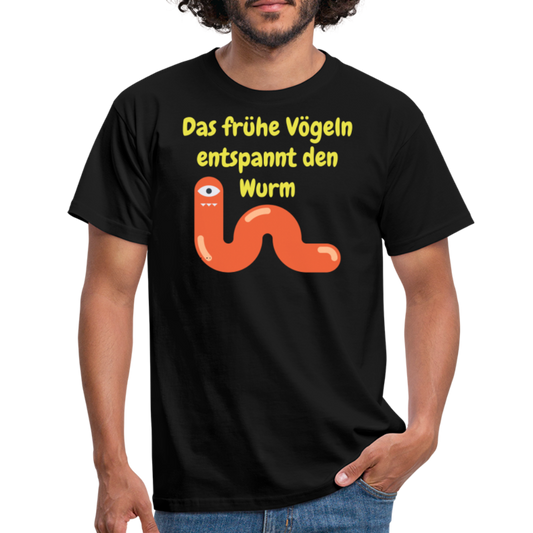 Das frühe Vögeln entspannt den Wurm - Schwarz