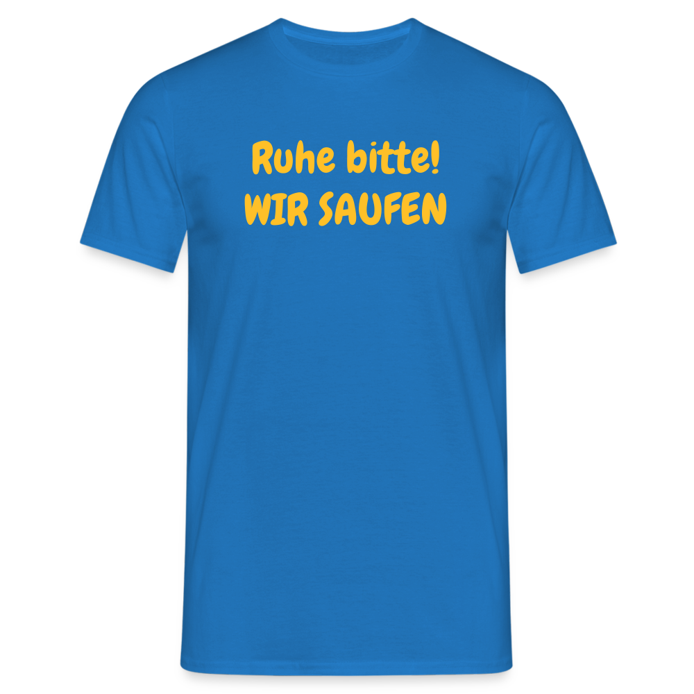 Ruhe bitte! WIR SAUFEN - Royalblau