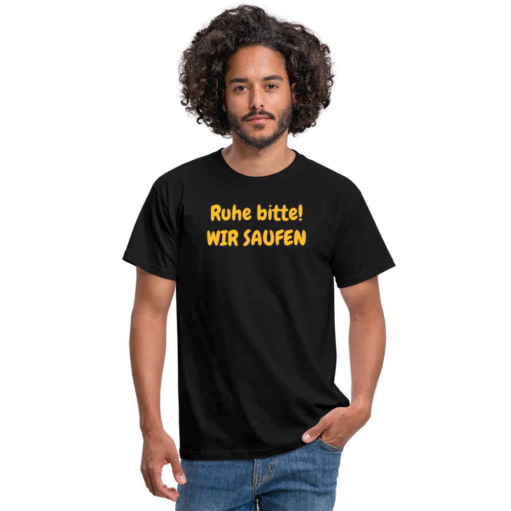 Ruhe bitte! WIR SAUFEN - Schwarz