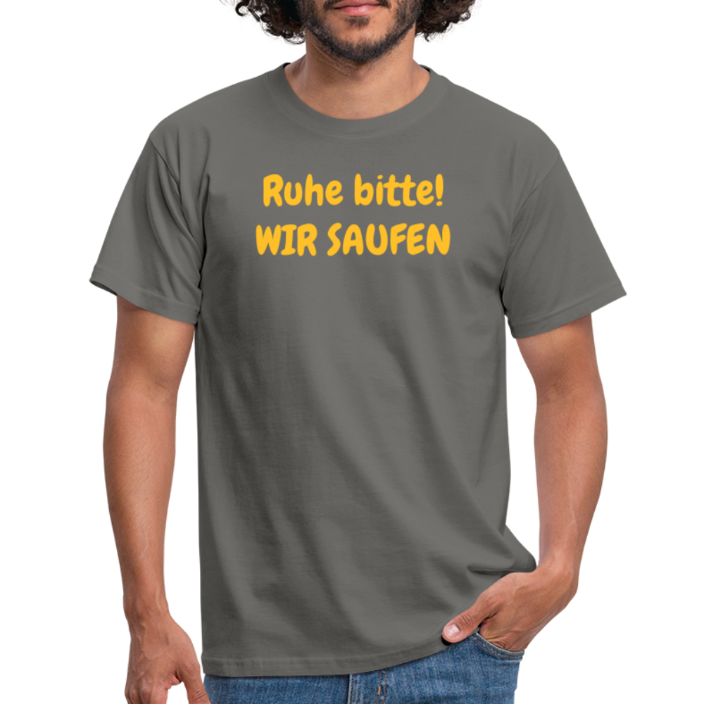 Ruhe bitte! WIR SAUFEN - Graphit