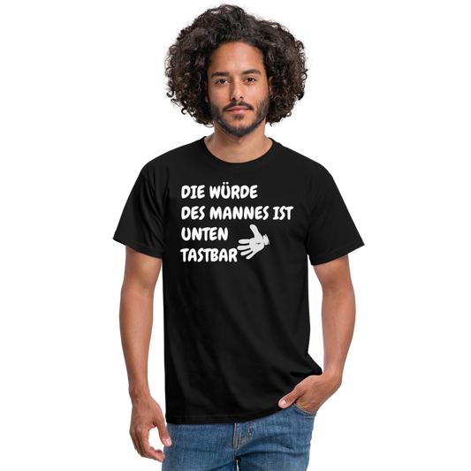 DIE WÜRDE DES MANNES IST UNTEN TASTBAR - Schwarz