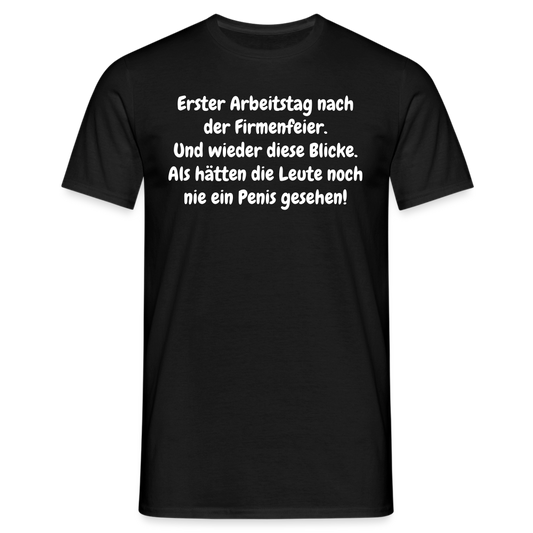 Erster Arbeitstag nach der Firmenfeier. Und wieder diese Blicke. Als hätten die Leute noch nie ein Penis gesehen! - Schwarz