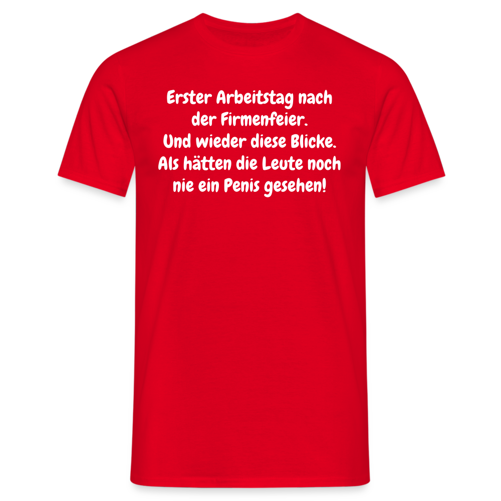 Erster Arbeitstag nach der Firmenfeier. Und wieder diese Blicke. Als hätten die Leute noch nie ein Penis gesehen! - Rot