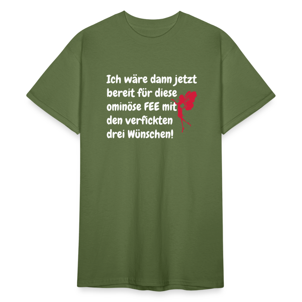 Tshirt Ich wäre dann jetzt bereit für diese ominöse FEE mit den verfickten drei Wünschen! - Militärgrün