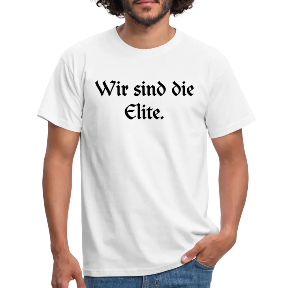 Wir sind die Elite. - weiß