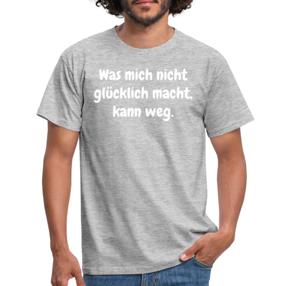Was mich nicht glücklich macht, kann weg. - Grau meliert