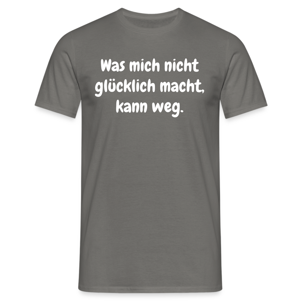 Was mich nicht glücklich macht, kann weg. - Graphit