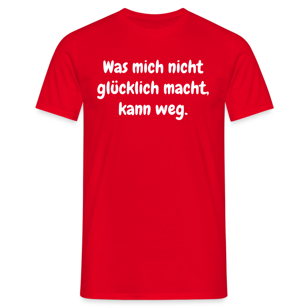 Was mich nicht glücklich macht, kann weg. - Rot