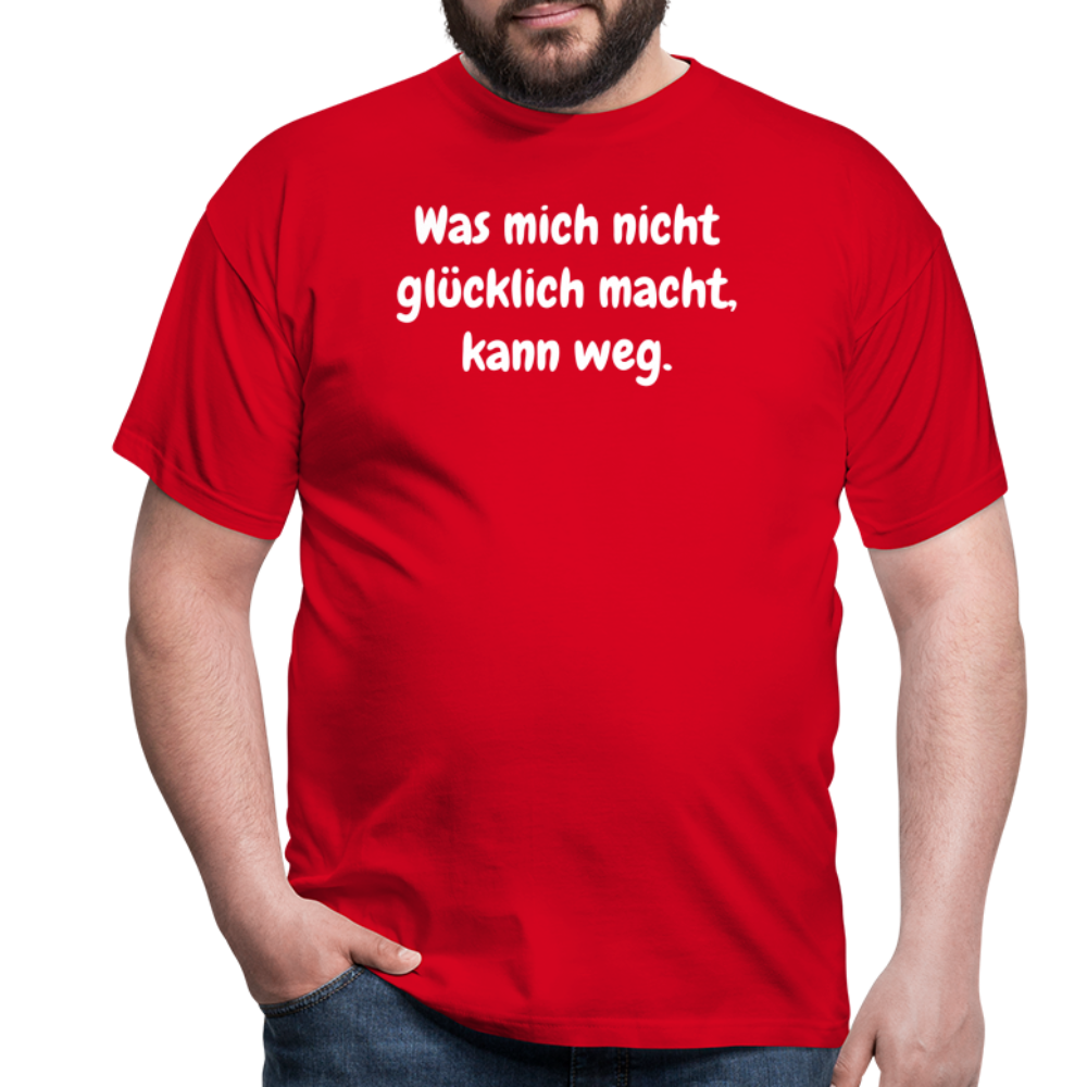 Was mich nicht glücklich macht, kann weg. - Rot