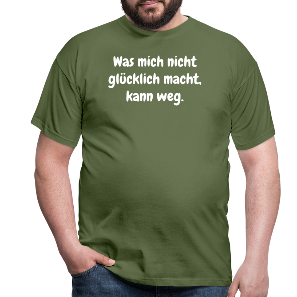 Was mich nicht glücklich macht, kann weg. - Militärgrün